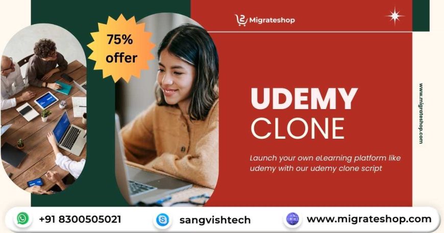 Launch Your Own E-Learning Platform with MigrateShop’s Udemy Clone