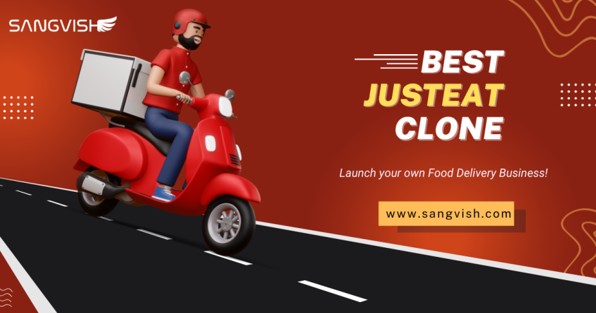 Launch Your Own Food Delivery App with Our JustEat Clone!