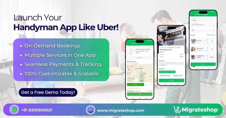 Launch Your Handyman App Like Uber with Migrateshop!